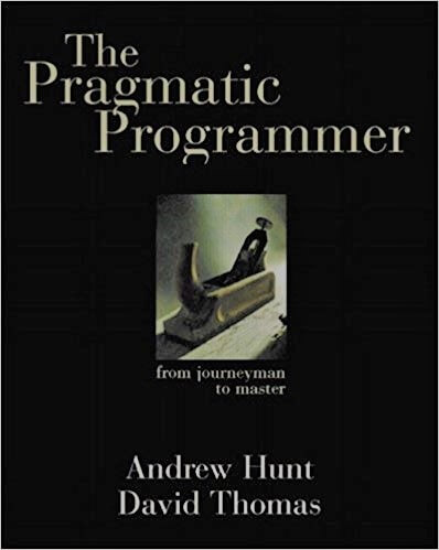 The Pragmatic Programmer: From Journeyman to Master