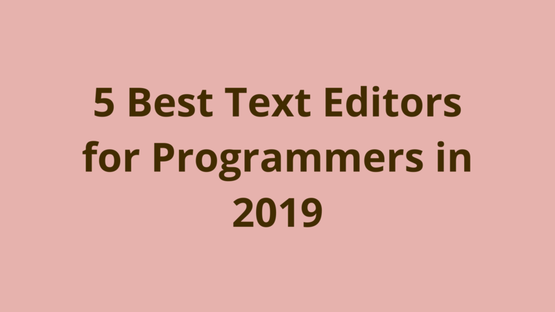 Image of 5 best text editors for programmers in 2019