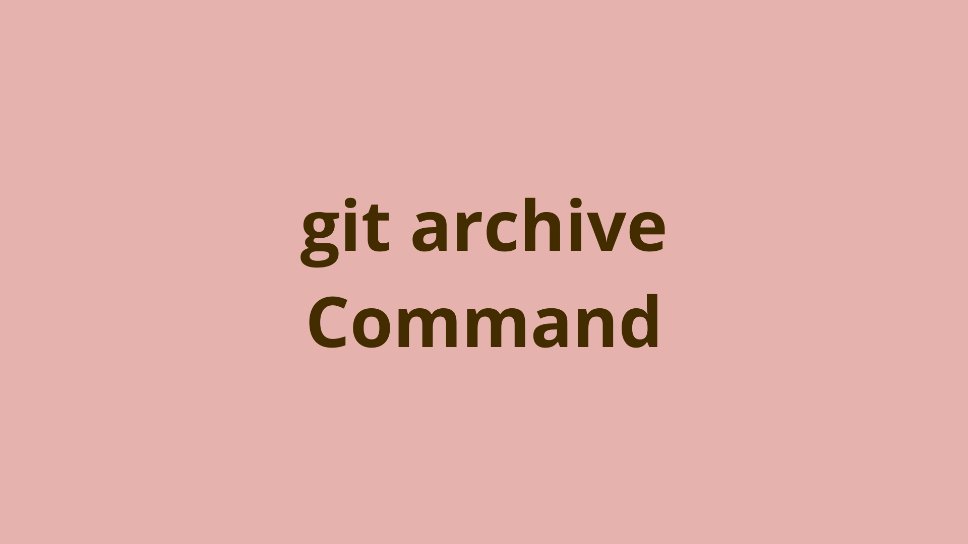 Image of Rundown of the Git Archive Command