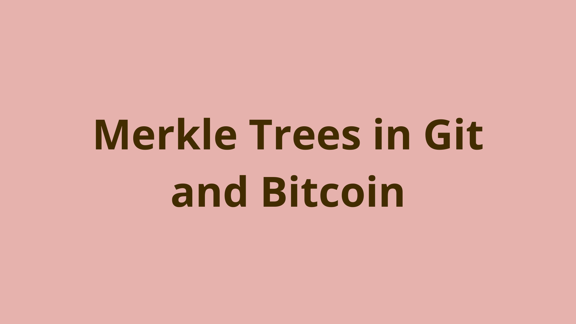 Image of Merkle trees in Git and Bitcoin