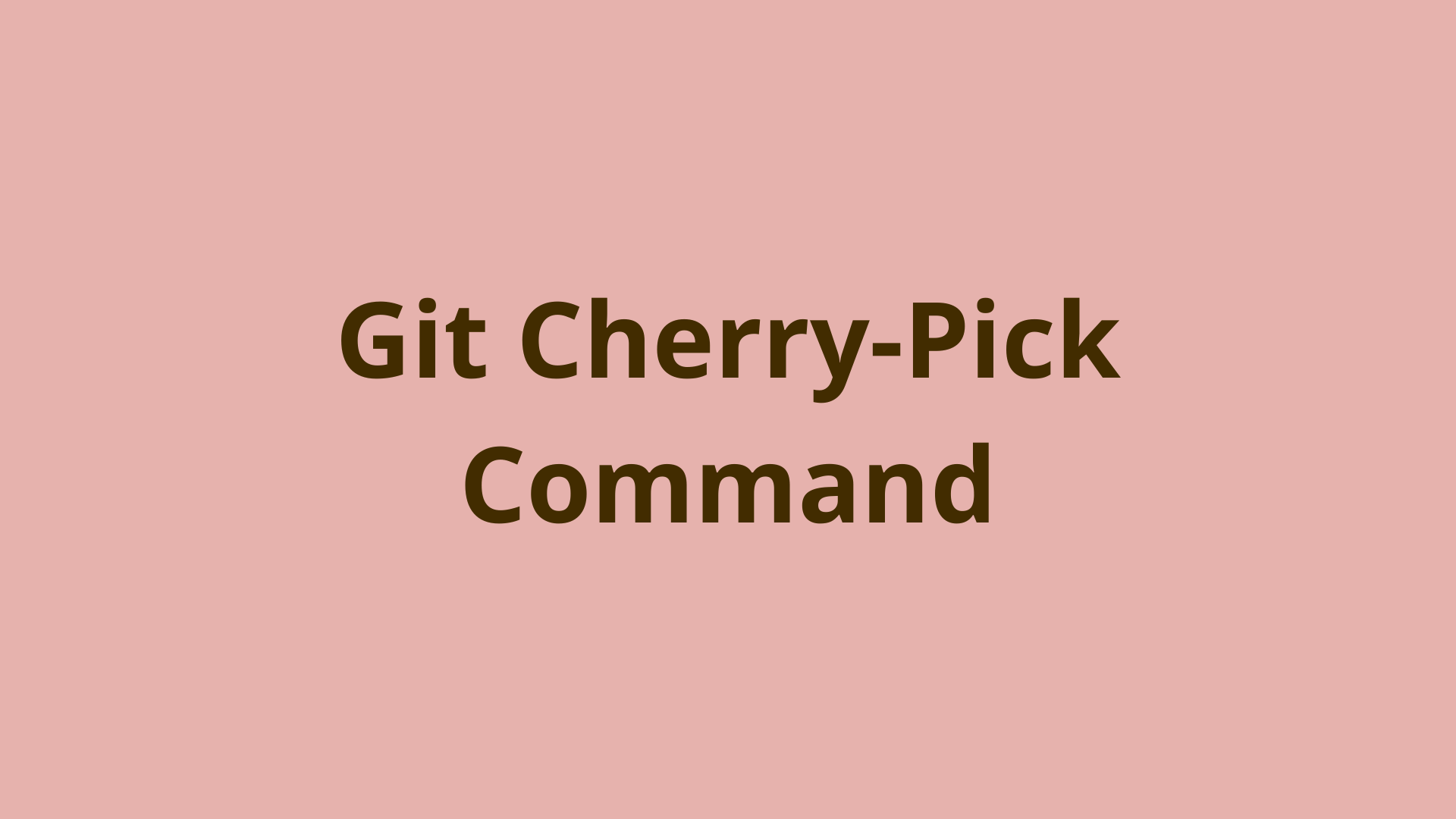 Image of git cherry-pick | Learn to Cherry Pick Commits in Git