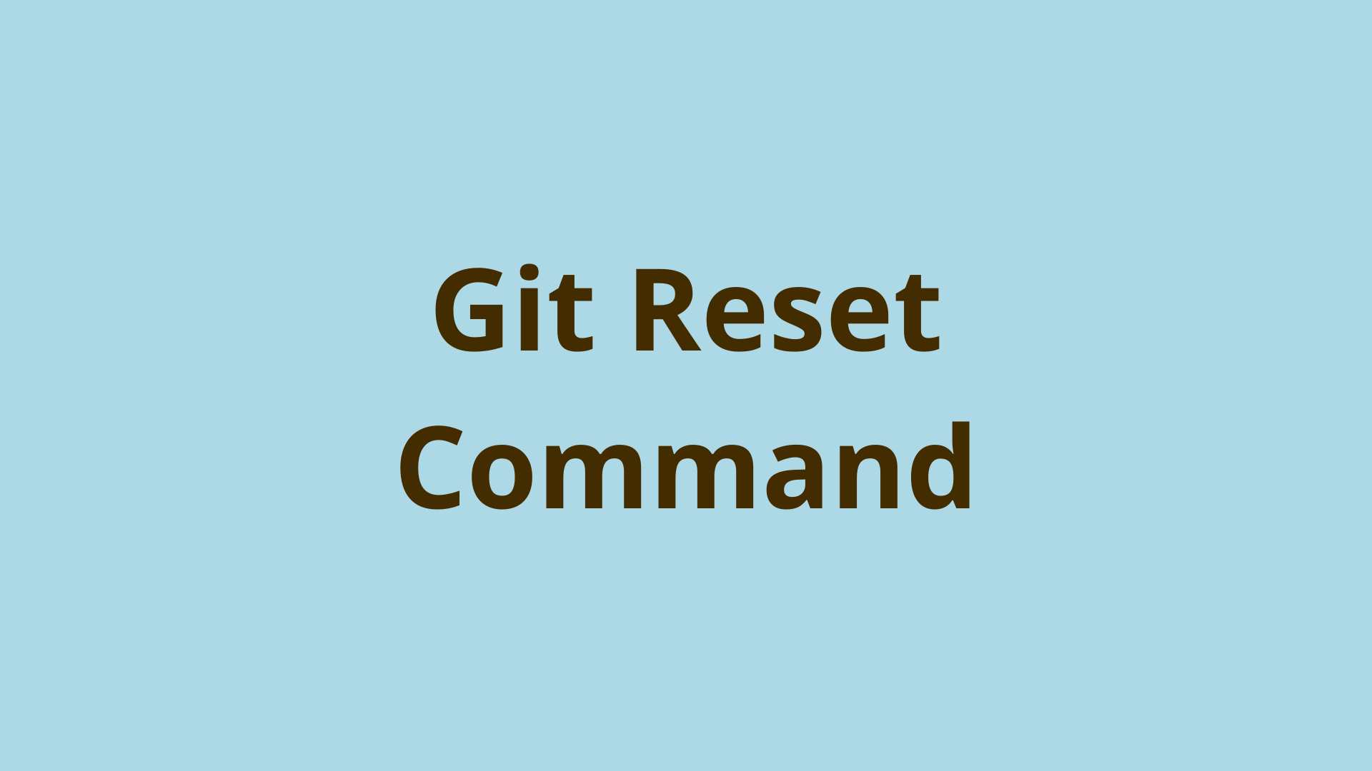 Image of Git Reset | The Git Reset Command Explained 