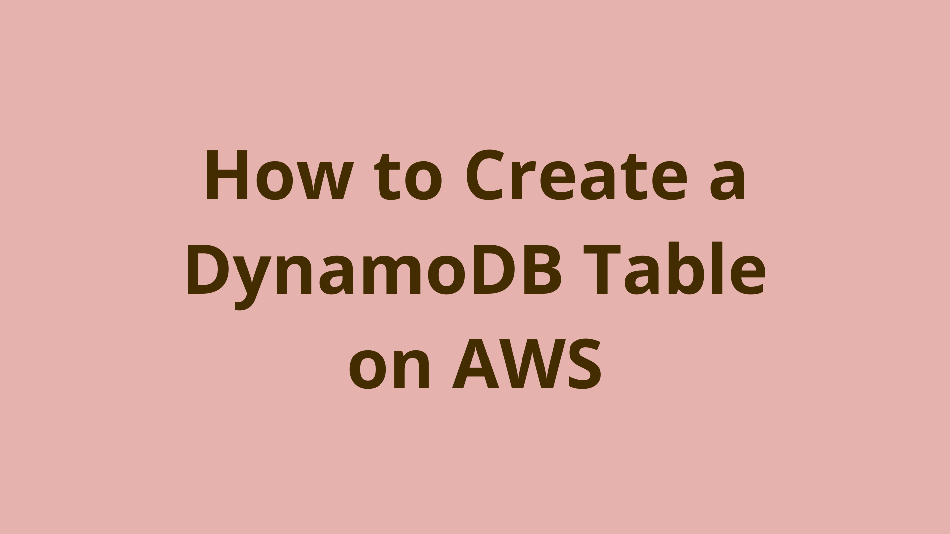 Image of How to create a DynamoDB table on AWS