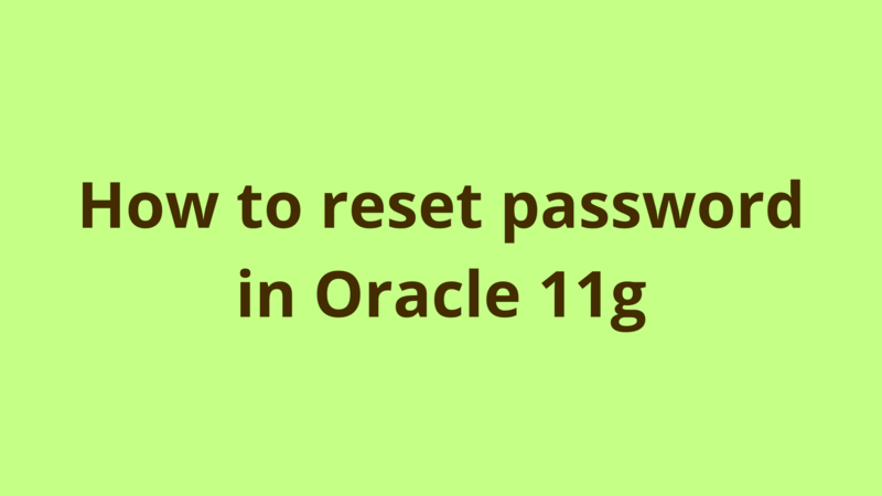 Image of How to reset password in Oracle 11g