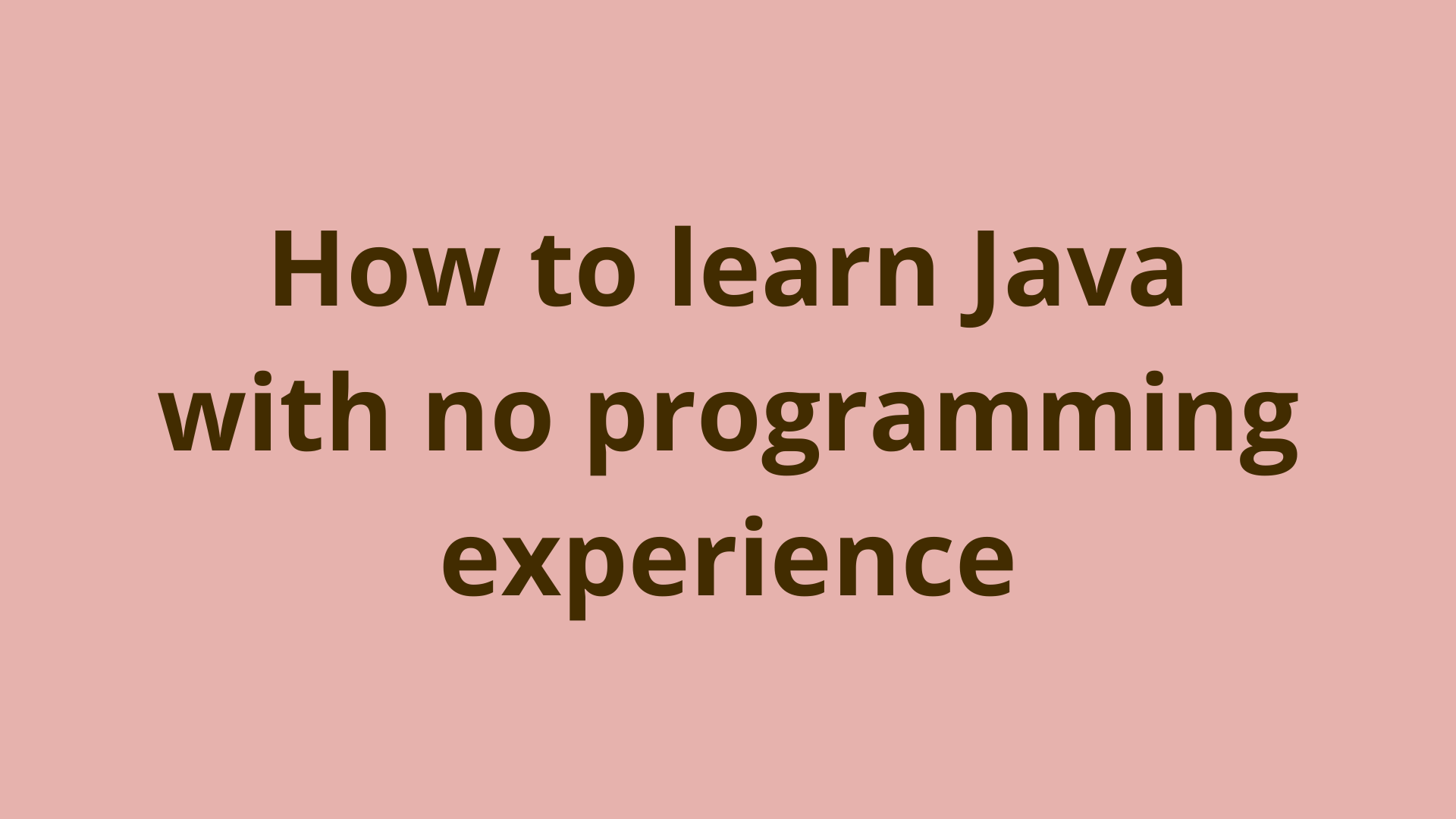 Image of How to learn Java with no programming experience