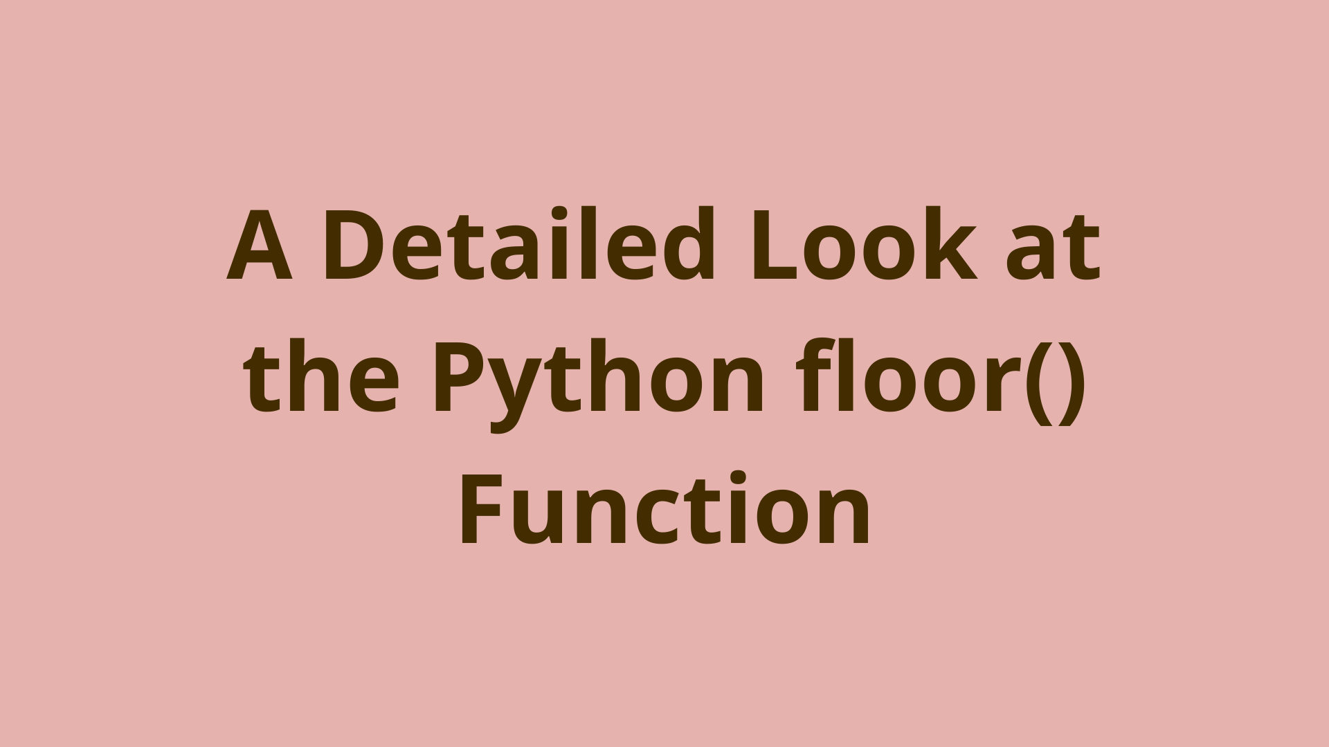 Image of A Detailed Look at the Python floor() Function