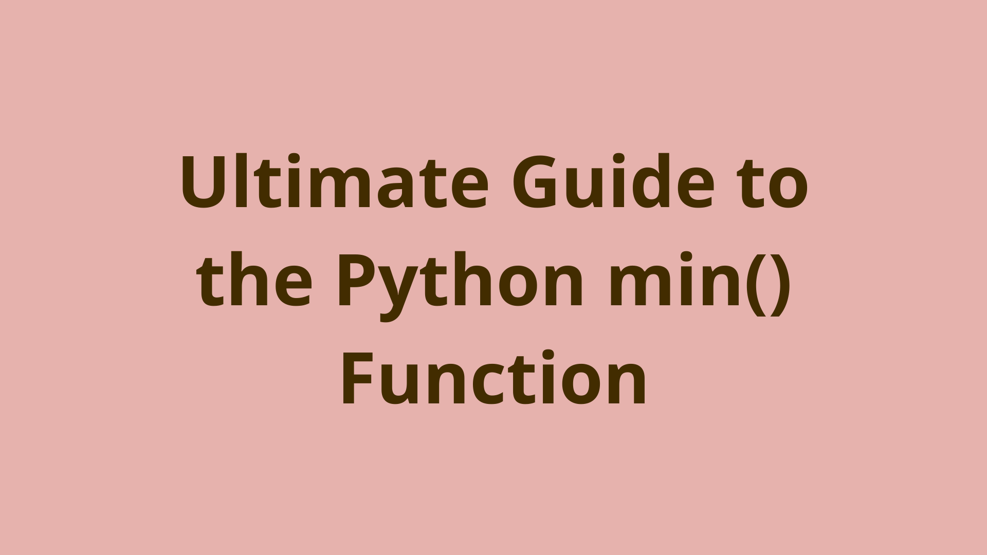 Image of Ultimate Guide to the Python min() Function