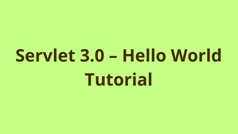 Image of Servlet 3.0 – Hello World Tutorial